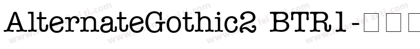 AlternateGothic2 BTR1字体转换